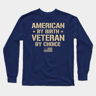 American By Birth, Veteran By Choice Long Sleeve T-Shirt